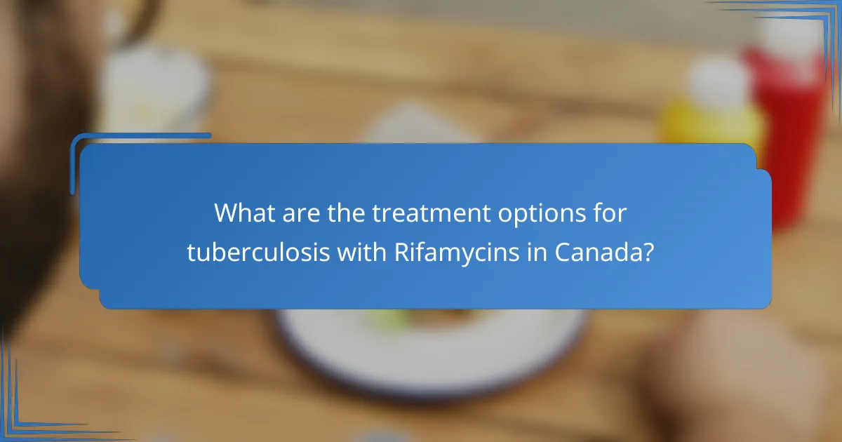 What are the treatment options for tuberculosis with Rifamycins in Canada?